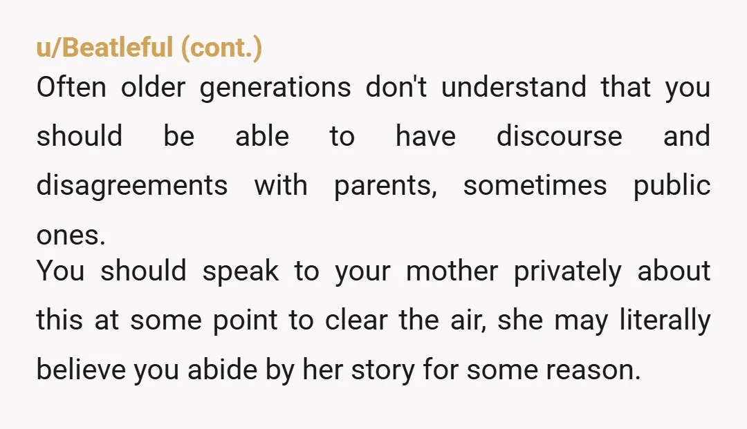u/Miserable_Chair7110
NTA. Your mom had it coming.
Should you have said it sooner? probably. but it needed to be said