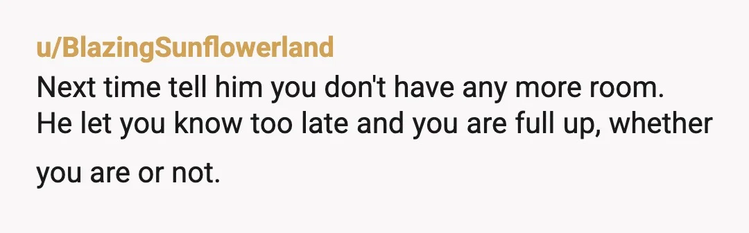 u/Impossible_Balance11 Boundaries are good, boundaries are healthy, boundaries are not rude. Your home is your castle. Do not allow people who disrespect you to stay, no matter what DNA they...