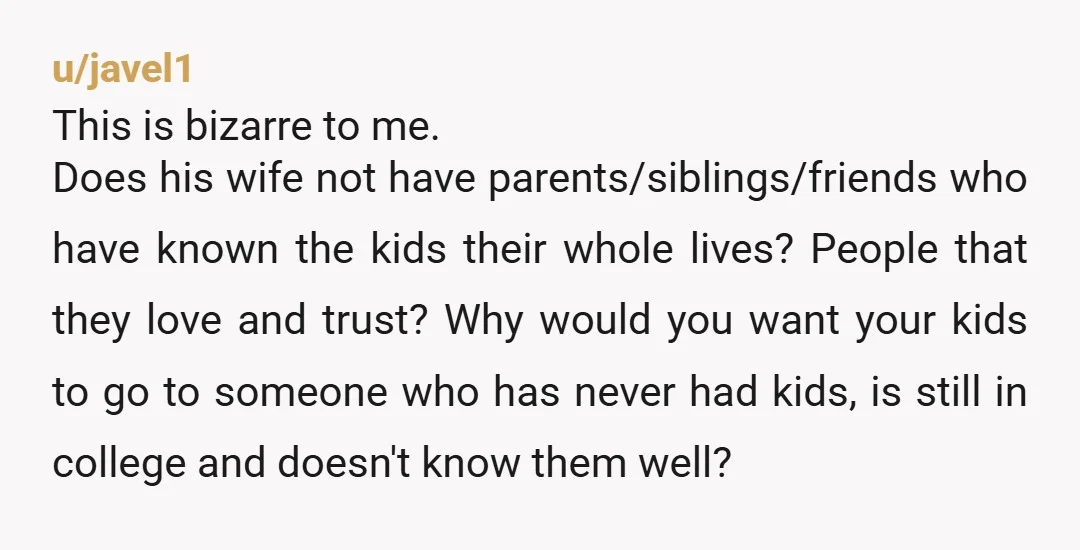 I could be the reason those kids get to stay safe if they lose their parents. Yeah, no. Him taking parental responsibility for these kids means finding someone who’s actually...