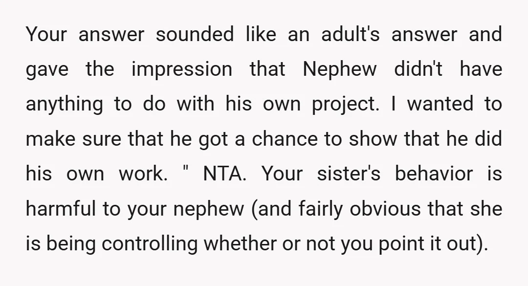 u/Cloverose2 NTA. I feel badly for the son - saying she wants him to 'sound smarter' very clearly communicated to him that she thinks he sounds stupid. No wonder he...