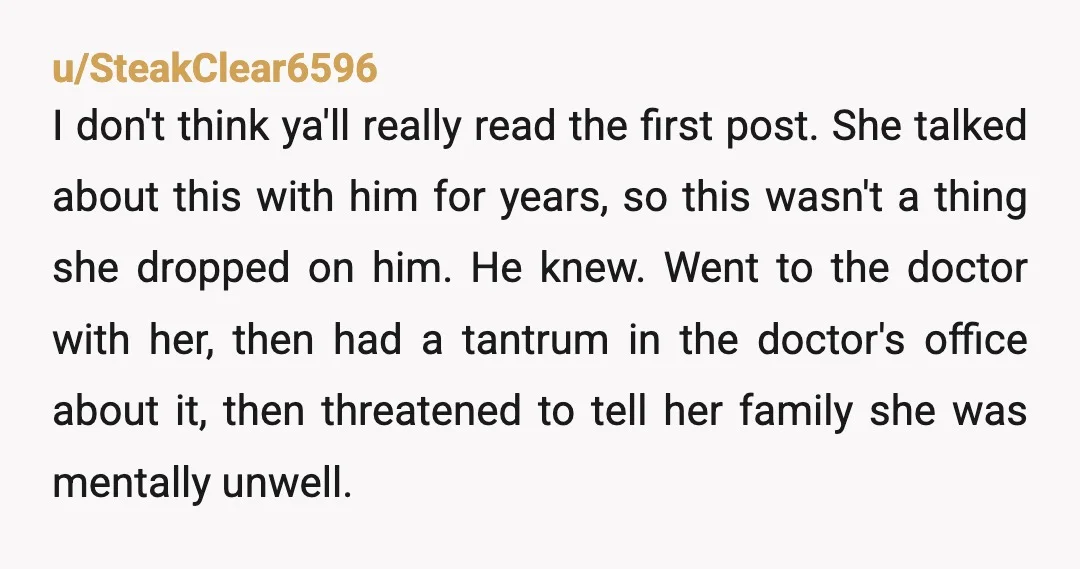 u/wfrecover7
Both things can be true.
You can choose surgery and he can choose divorce.
You are both within your rights to make a choice.