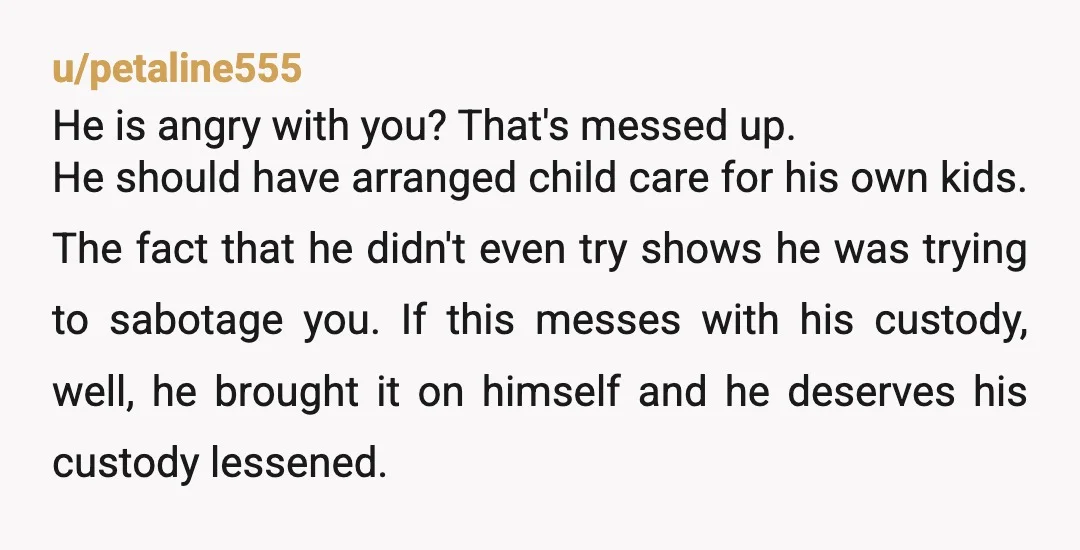 u/knittinator
He doesn’t want a girlfriend, he wants childcare. Dump him.
