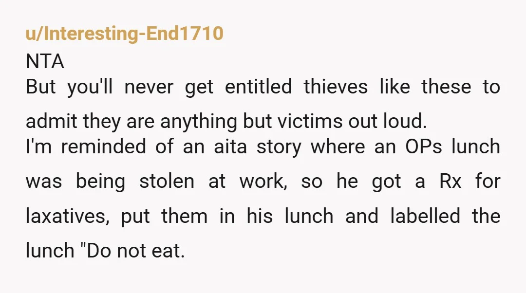 u/FeuRougeManor
Nta. They were eating that rice because they were trying to be sneaky about it. Fu6k them.