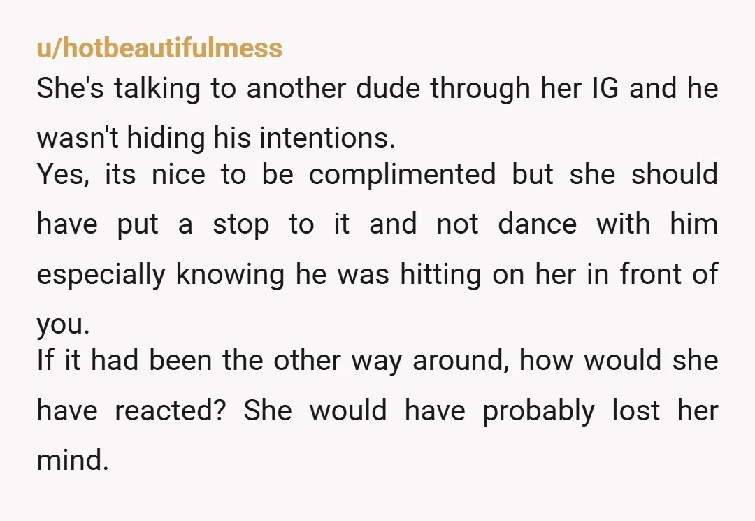 u/xvrcmpsmrcd LOL. WHAT! So this girl tells you that you don’t have to worry about a guy whilst she dances with him? That is wild. That would be a deal...