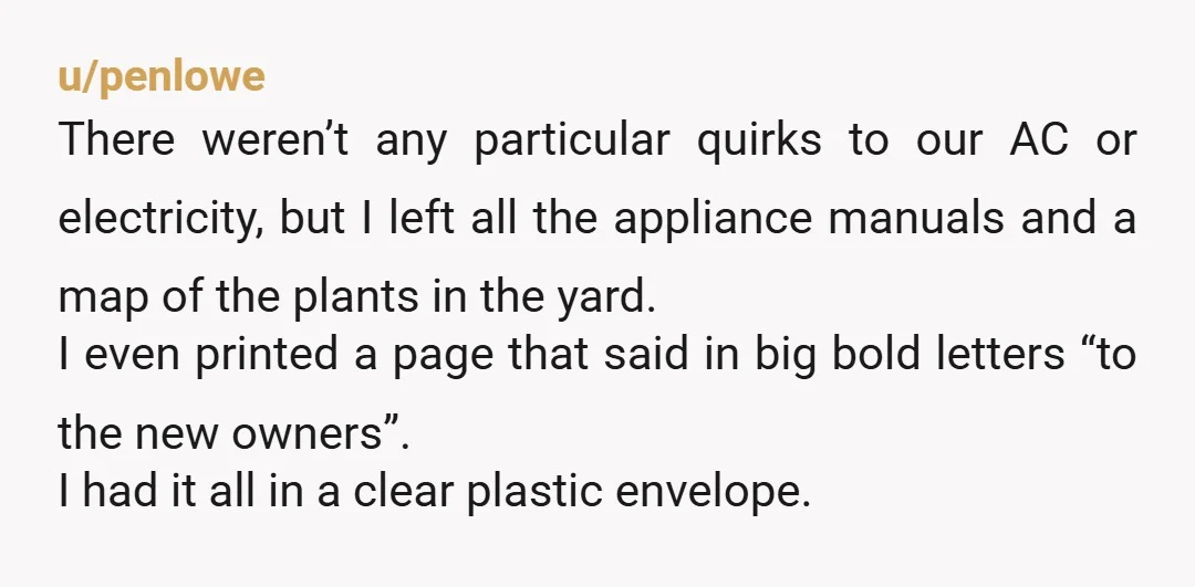 u/Abbagayle_Yorkie I have done this for every home we have sold. I figure it makes their lives just a bit easier. And its not that hard to do.