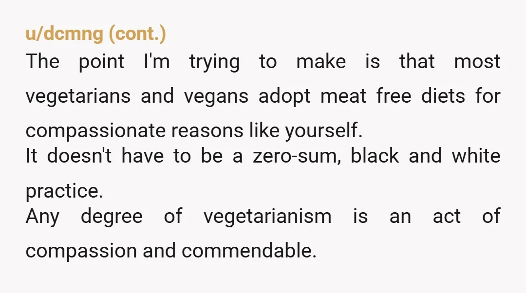 u/blaringlyquiet
NTA but be careful! If you haven't eaten any meat in 8 years you don't want to get sick. 