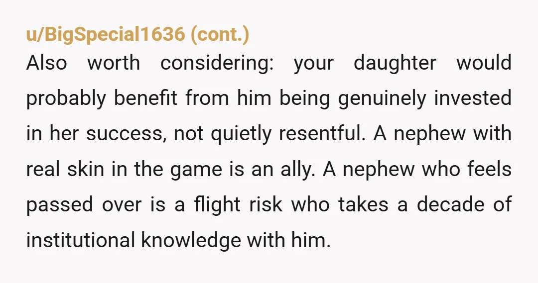 u/sheramom4 YTA. He is "invaluable" yet you won't even give him a stake and instead want your unprepared nepo baby to take over even though she hasn't worked for it....