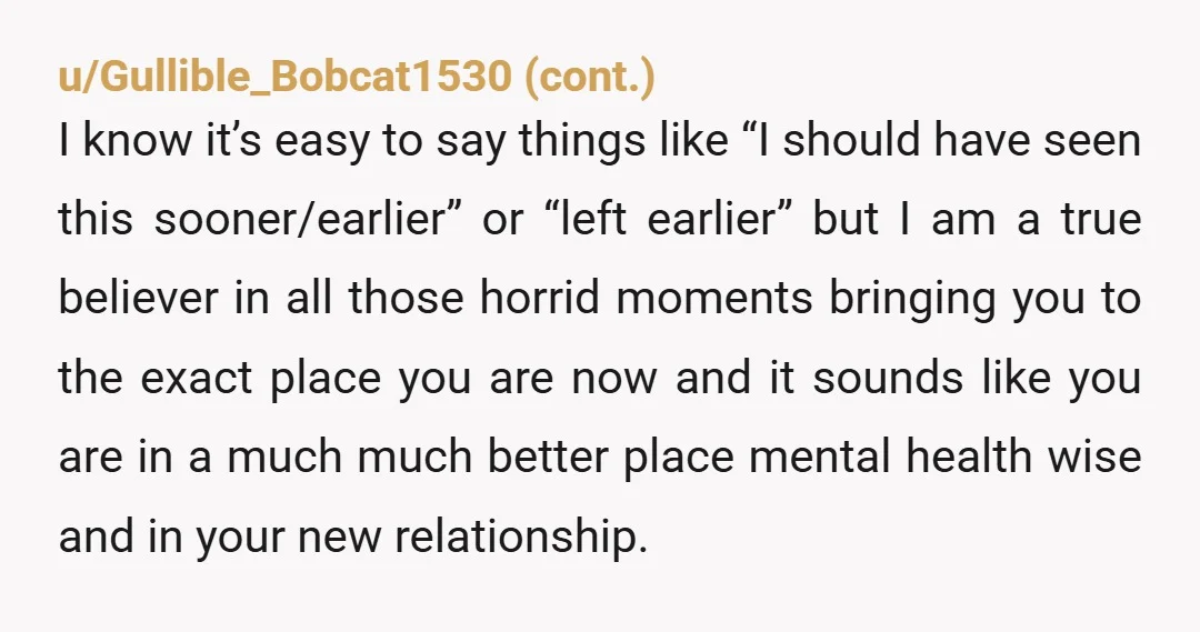 u/Outside-Yak217
Happy for you OP!   You deserve to be treated kindly.  As for ex, karma can be a wonderful gift!
