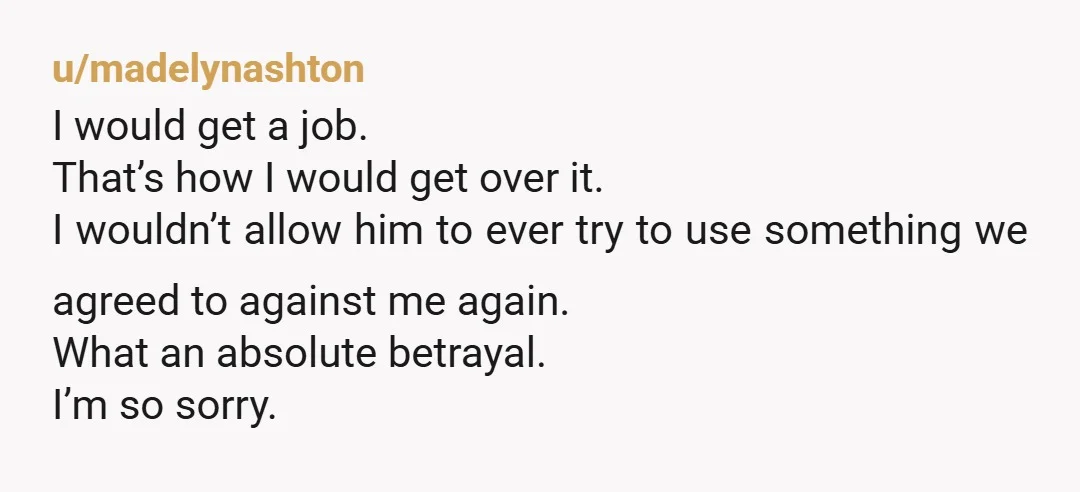 u/SliceBubbly9757
Stop doing things for him today. He can cut his own hair or pay someone to do it.