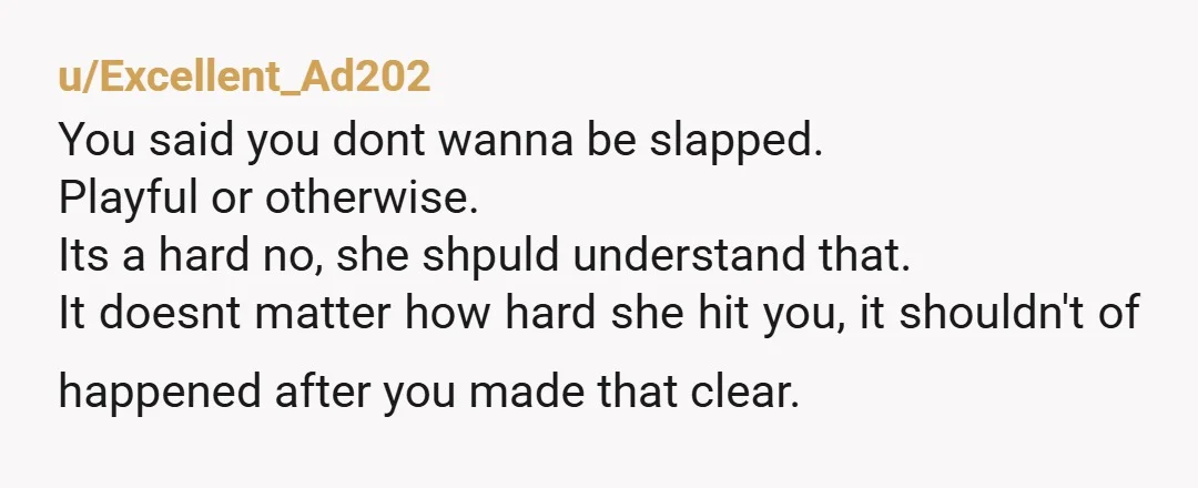 u/Spare_Ad_9657 You don’t “make her look like” an abuser, she is an abuser. I’ve met women like this before who “playfully slap” people in the face. It’s a passive-aggressive control...