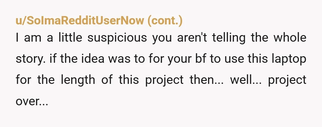u/throwAWweddingwoe Just give the laptop back and buy a new one when you get this guaranteed settlement money. It clearly wasn't a "gift", at best it was given to support...