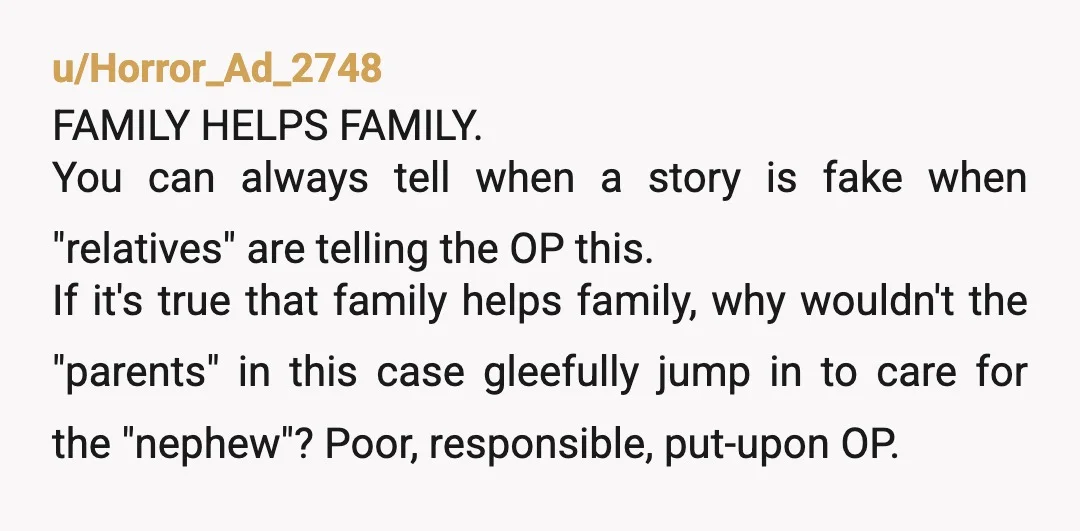 u/PompousTart
Your parents are piling on the pressure because they will have to have him if you don't.
Stand.yur ground OP.