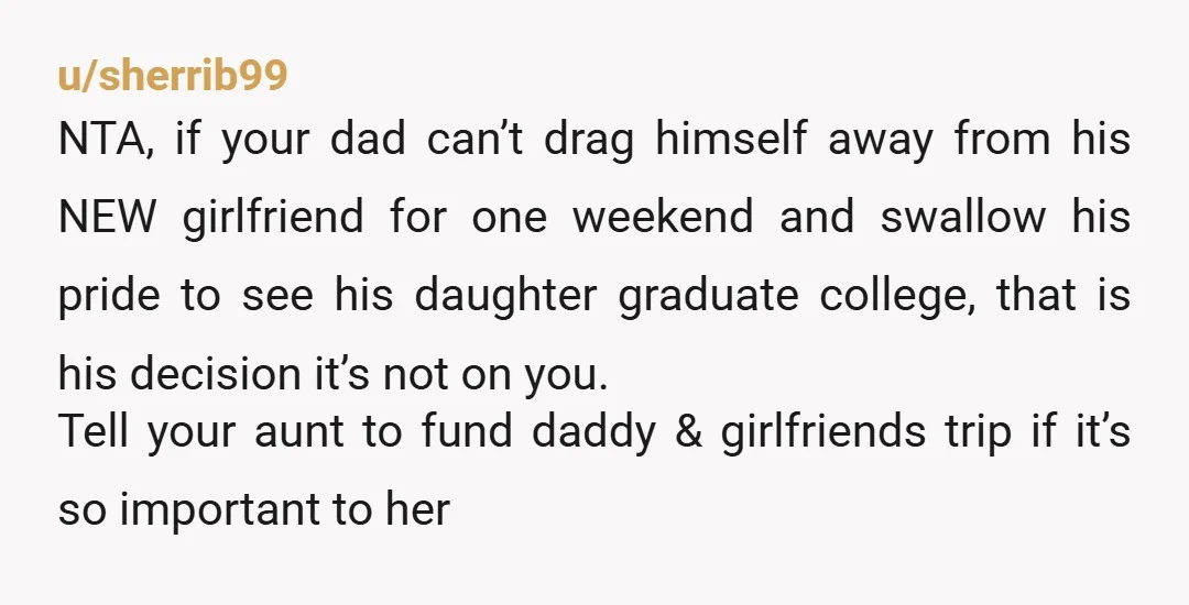 u/MsKrueger "I told him this weekend was not about making him comfortable. It was about me graduating, and I wanted one weekend where my mom was not expected to swallow...