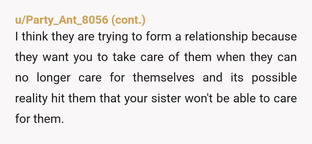 u/Cheezepilot This is complicated. As a mother of one child with high needs and another child whose needs are more typical and age-appropriate, I understand how your sister’s needs were...