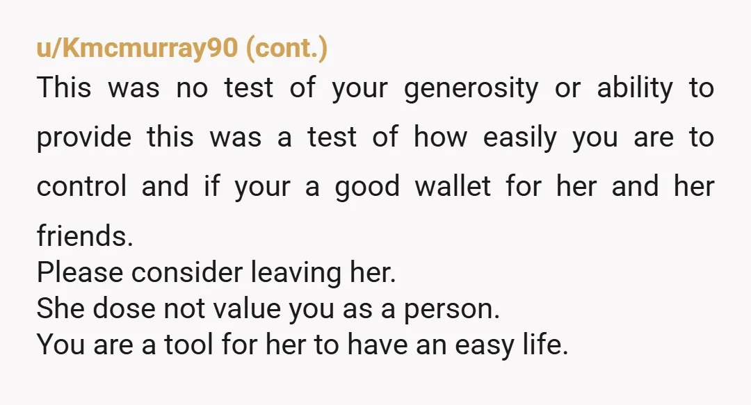 u/Emotional-Builder-75 NTA, she is. You told her before hand that you were only paying for the two of you. If you failed the relationship test, then the relationship is over....