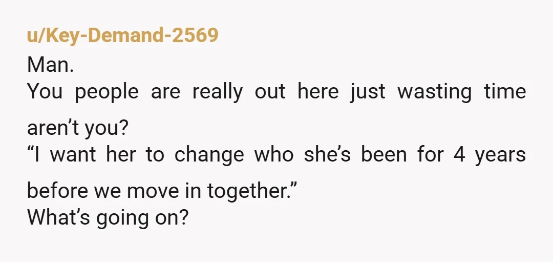 u/W1ldy0uth
You’re not compatible. Neither of you are wrong, you just both want different things.
