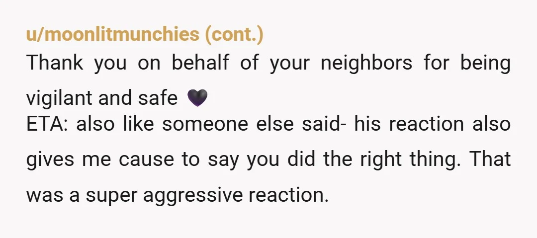 u/Murderousplantmom Are you an adult OP? He's a minor and you could have asked some grown up questions like "is there an adult I can phone or text for you?" or...