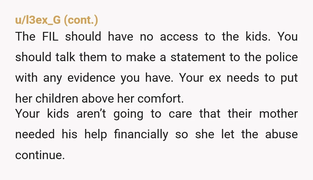 u/CoDaDeyLove Your ex is trauma bonded to her father. She may never be able to stand up to him and protect your children. So will fall on you. I know...