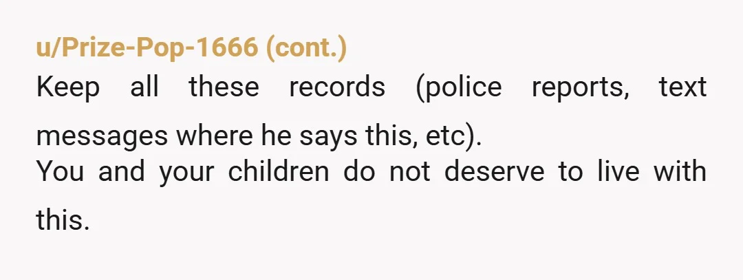 u/JohnExcrement NTA. He ruined his own reputation by crying wolf. My mom’s sister used to play this game and my mom finally called 911 and my aunt learned not to...