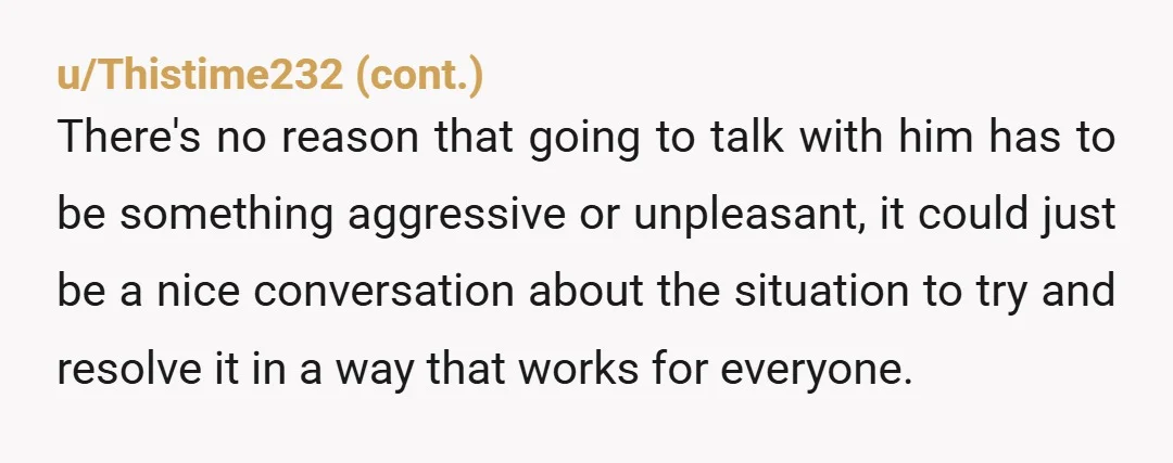 u/FriendlyMum NTA but they know that they’re being TA it’s better to speak to the leasing office and issue a complaint to them so they can deal with them. So...
