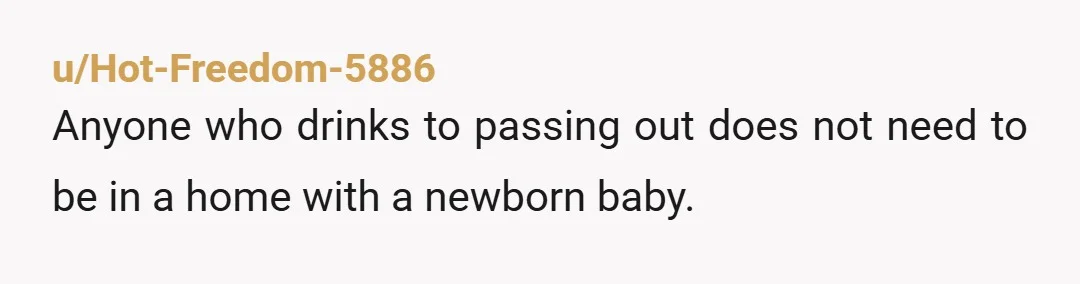 u/Tinkerbell_98
NTA.   Hold very firm.  When your husband pushes out a baby then he can set the post partum rules.    