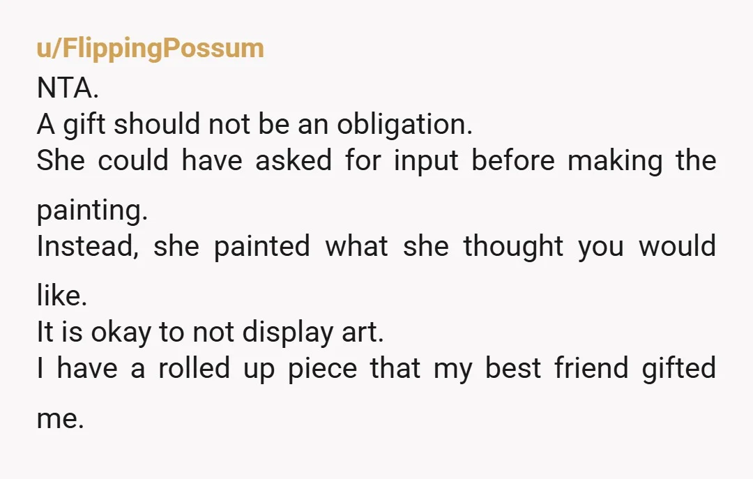 u/expressoyourself1 I think this is one of those times where you choose to take the road of seeing her heart. She loves you and wanted to make you something she...