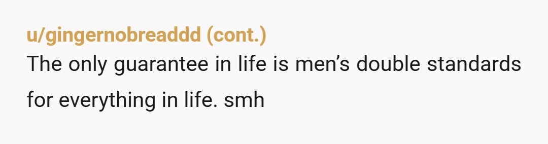 u/Disastrous-Soup-5413 It’s literally luck of the draw OPs insecure husband was born where it was common (but NOT mandatory) for women to change their last name. Places where women don’t...