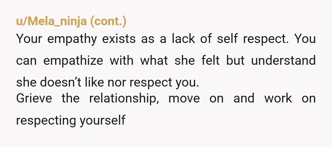 u/JMLegend22 I’d just point this out… If she truly cared about you she wouldn’t have did it at all.