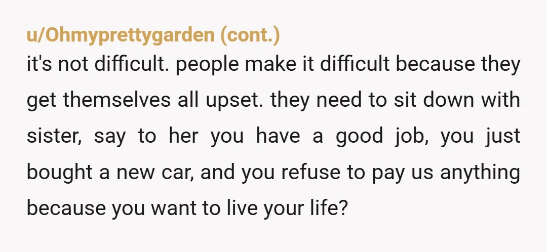 u/flowyy_princessxo56 shes paid nothing for two years, just bought a new car your dad is insuring, and somehow youre the AH for saying you wont cover for her anymore. they...