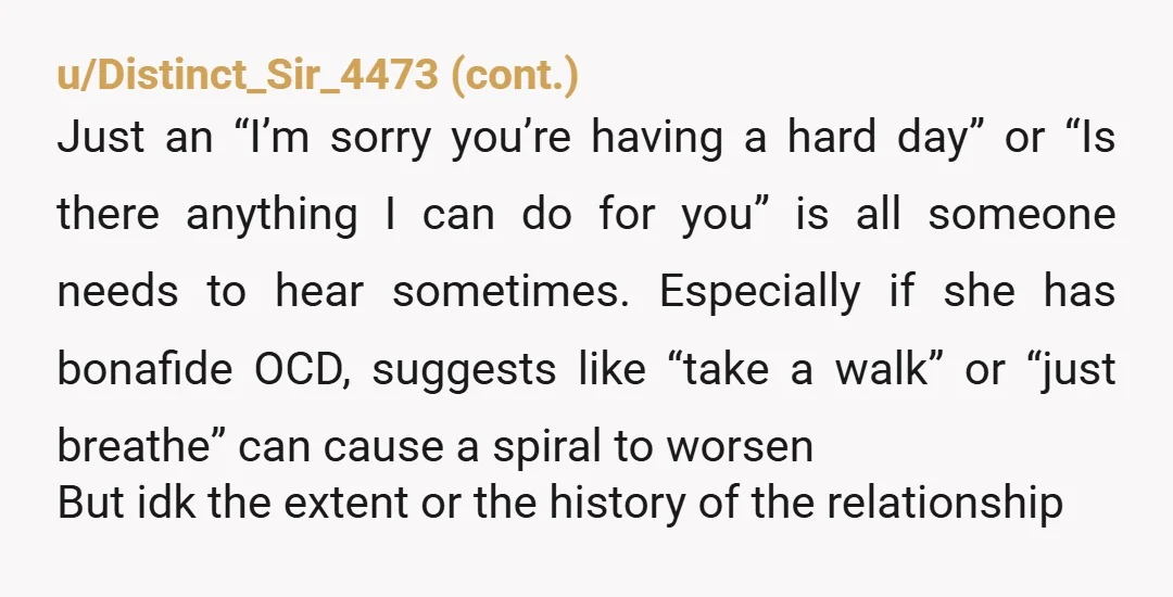 u/KitchenDismal9258 There's a lot of missing reasons so it's hard to tell what is going on. But from your small description, it sounds as though your daughter is dealing with...