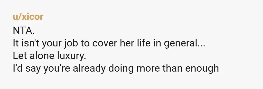 u/Ok_Homework_7621 £300 a month for skincare when unemployed should absolutely be a deal breaker. If she's so deluded and getting manipulative over it, you can't rely on her to be...