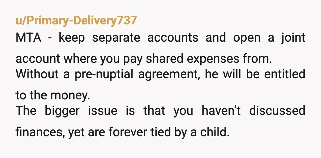u/Green-Dragon-14 So you think the money will change him or is it he's been paying the lions share while you've been sat on a small fortune. Do you actually trust...
