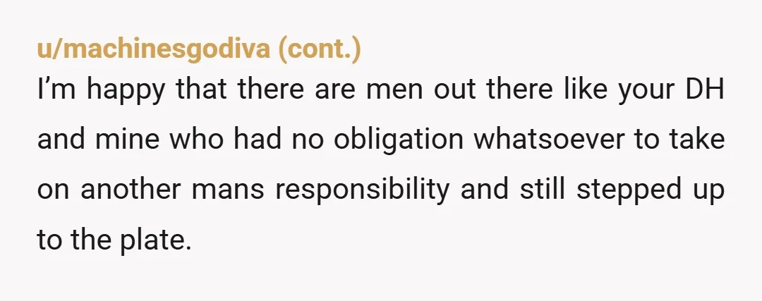 u/poisonxcherry Just out of curiosity do they know your husband is not their biological father? If not do you ever plan on telling them? Also great job on dealing with...
