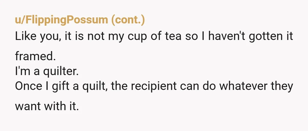 u/GTS_84 NTA Not all art is for all people. And even great art you love isn't suited to all locations. Her not understanding this, and giving a gift with an...