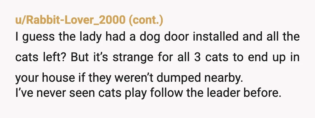 u/el_bandita NTA keep the cats. I hate cat owners who let the cats outside. Cats are predators that kill a lot of birds and other small animals. Cats left outside...
