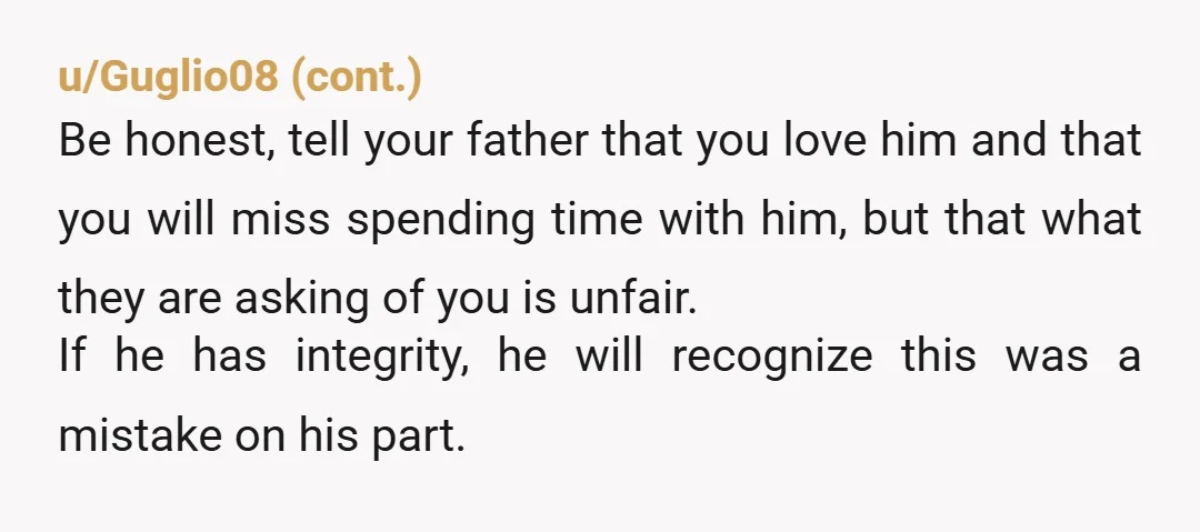 u/chuckinhoutex I think you just have to lay it out kinda bluntly, tbh. Dad- it's a positive that we can "appreciate" each other's position on this. Further, it's also a...