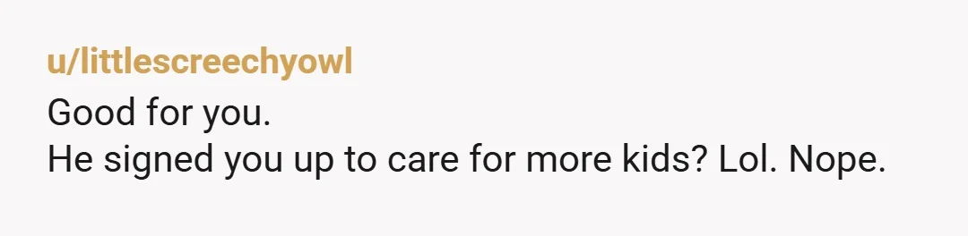 u/Remote_Difference210
I love your response. He offered to babysit so he can do it