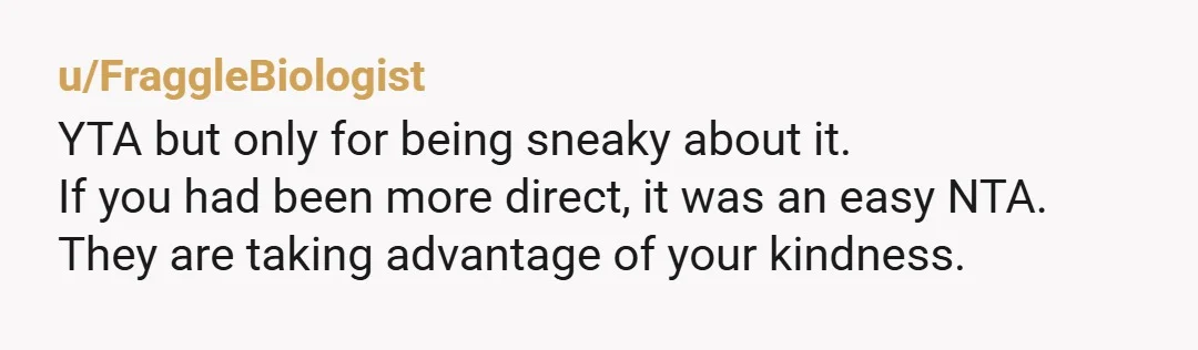 u/Soggy_Log_735 I mean its cheaper than a ride share and it inconveniences you so they can either pay you or the ride share, its their choice. You dont have to...
