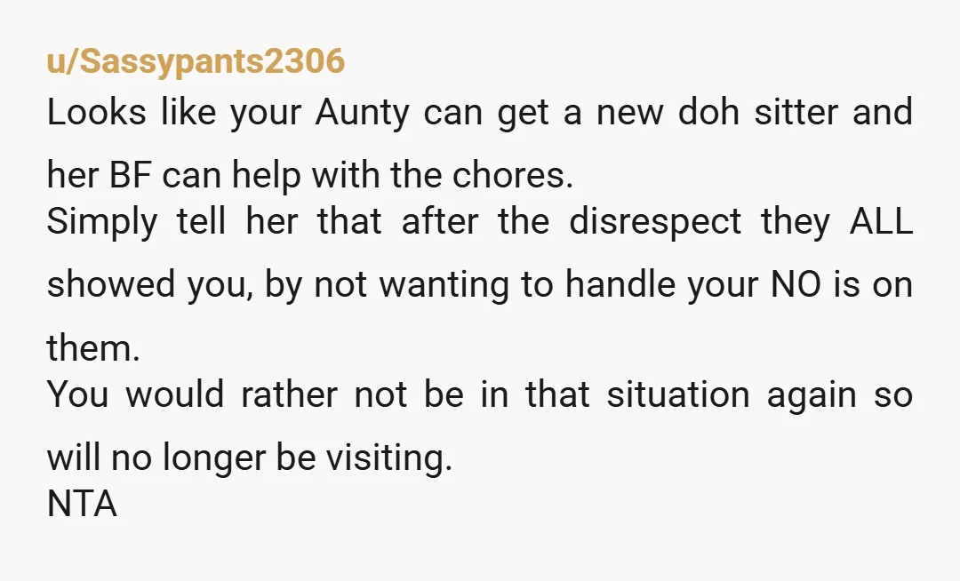 u/Alycion Someone made the way you turned him down seem much worse. Either his sister to him or him to his dad. You aunt has a lot going on right...