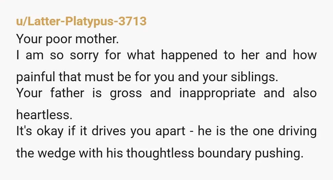 u/Lovelyone123- He is cheating on your mom. If it was my dad I would have been done with him. I mean what is he thinking?