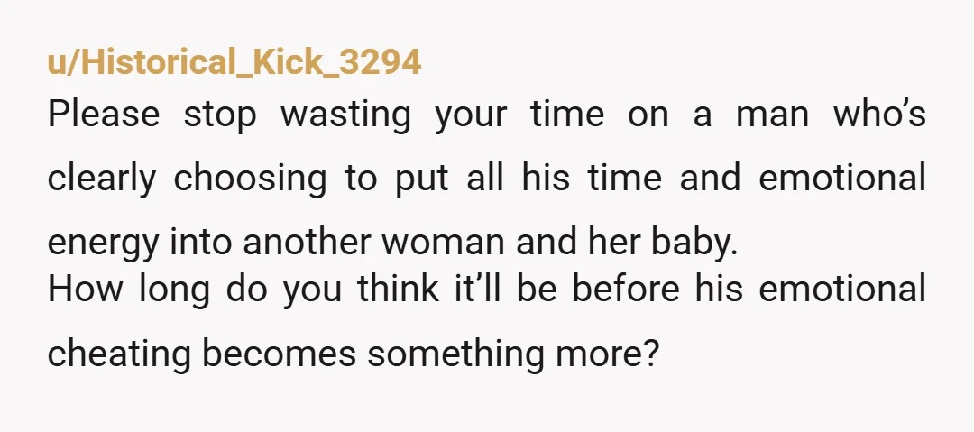 u/cwtchyfemme
Nope.
He and they want her.
His actions show that she’s a priority, so you need to prioritise yourself and walk away from this mess.
