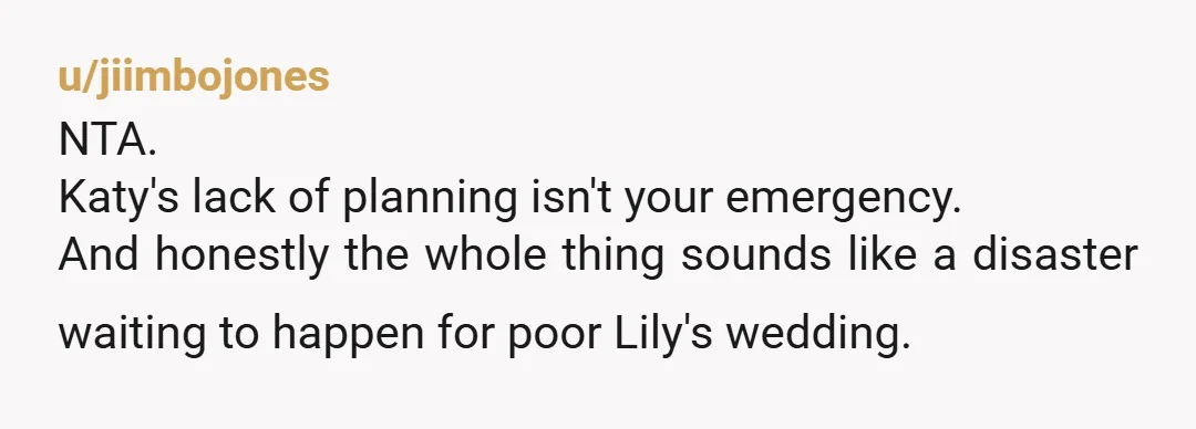 u/analfistinggremlin
NTA.
It’s not your responsibility to ensure the wedding cake isn’t ruined.
It’s Katy’s.
I’ve never been more interested to see a wedding cake…
