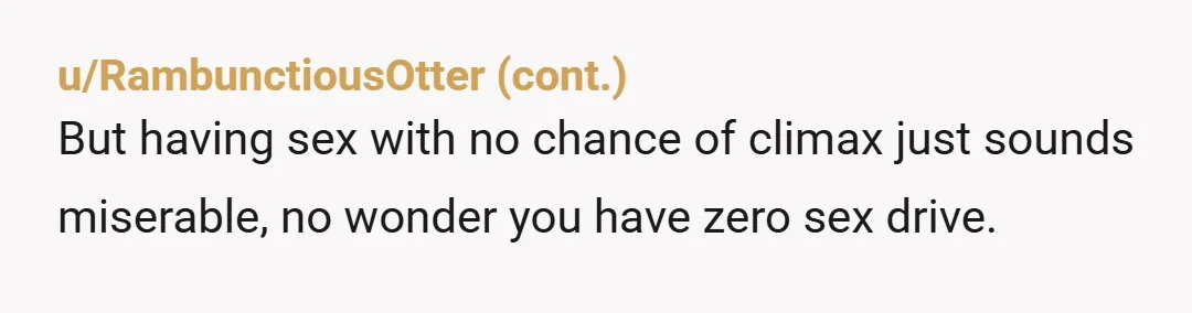 u/Gillionaire25
No vasectomy, no sex. That's all you need to say to him.