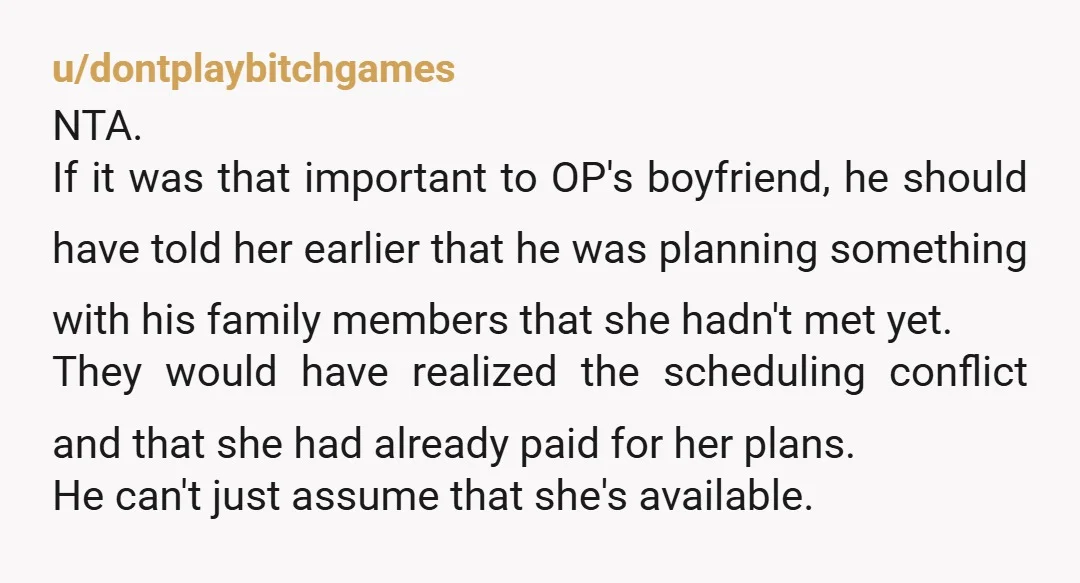 u/fancyandfab
NTA.
You have a pre-planned, pre-paid trip.
If it was that important, he should have already told you.
