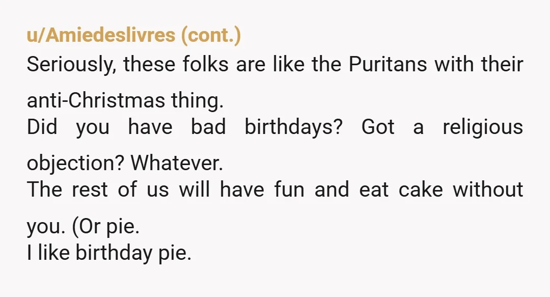 u/ReasonKlutzy5364
FFS it is your birthday and not hers.
You have no idea how much this pisses me off! You are NTA and the parents are.
