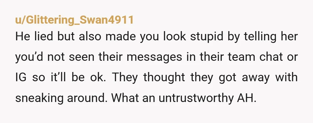 u/Ispan_SB They’ll tell you “nothing is more important to me than you and the kids!!” when, if that were true, they wouldn’t have risked their entire family and relationship for...