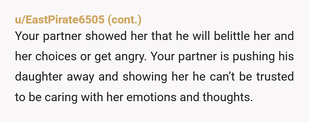 u/Worried_Necessary157 My daughter tells my husband, (her stepdad), stuff all the time, that she doesn't share with me. And if she confides in either of us, and doesn't want us...