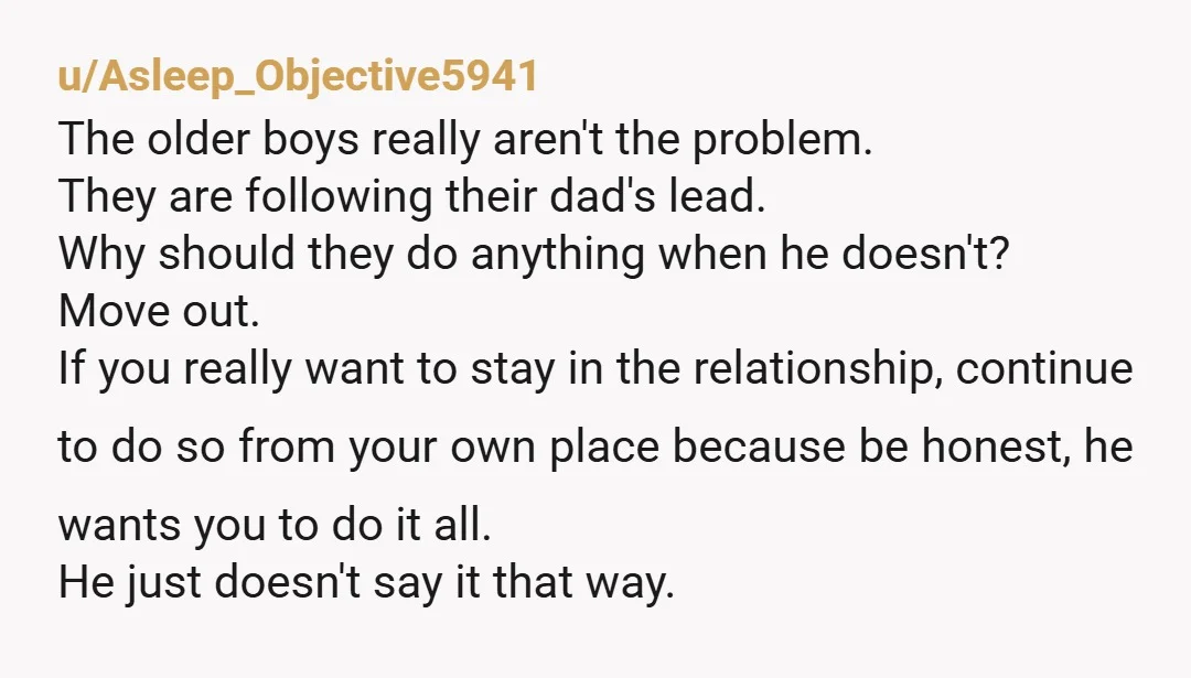 u/Embersmom83 NTA - time to sit your boyfriend down and explain to him that you are not the maid, servant, or hired help. You need to refuse to do anything...