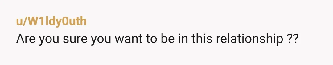 I feel like her not being able to find an apartment is all my fault. Either that, or I’m being gaslit every time she calls me crying about the whole...