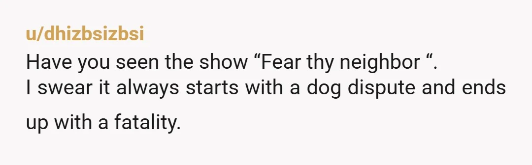u/Jillianerx
that is some absolute toptier petty revenge and they 100% had it coming after trying to get your dog taken away nta